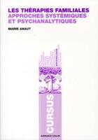 Couverture du livre « Les thérapies familiales » de Marie Anaut aux éditions Armand Colin