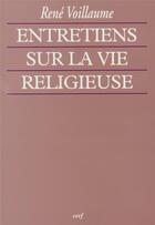 Couverture du livre « Entretiens sur la vie religieuse » de Voillaume R aux éditions Cerf