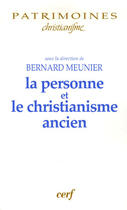 Couverture du livre « La personne et le christianisme ancien » de Bernard Meunier aux éditions Cerf