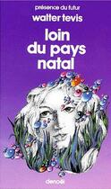 Couverture du livre « Loin du pays natal » de Walter S. Tevis aux éditions Denoel