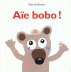 Couverture du livre « Aie bobo » de Bisinski Pierrick aux éditions Ecole Des Loisirs