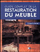 Couverture du livre « Guide complet de la restauration du meuble » de Buchanan George aux éditions Eyrolles