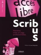 Couverture du livre « Scribus ; premières mises en page professionnelles » de Cedric Gemy aux éditions Eyrolles