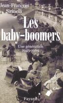 Couverture du livre « Les baby-boomers - une generation (1945-1969) » de Sirinelli J-F. aux éditions Fayard