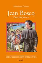 Couverture du livre « Jean Bosco, l'ami des jeunes » de Courtois/Rigot aux éditions Mame