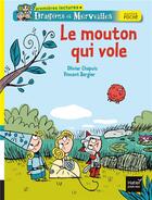 Couverture du livre « Dragons et merveilles ; le mouton qui vole » de Olivier Chapuis et Vincent Bergier aux éditions Hatier