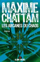 Couverture du livre « Les arcanes du chaos » de Maxime Chattam aux éditions Albin Michel