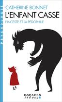 Couverture du livre « L'enfant cassé : l'inceste et la pédophilie » de Catherine Bonnet aux éditions Albin Michel