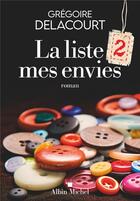 Couverture du livre « La Liste 2 mes envies » de Gregoire Delacourt aux éditions Albin Michel