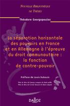 Couverture du livre « La séparation horizontale des pouvoirs en FR et en DEU à l'épreuve du droit communautaire - Vol44 » de Theodore Georgopoulos aux éditions Dalloz