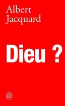 Couverture du livre « Dieu ? » de Albert Jacquard aux éditions Le Livre De Poche