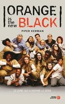 Couverture du livre « Orange is the new black » de Piper Kerman aux éditions Presses De La Cite