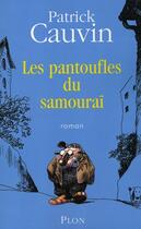 Couverture du livre « Les pantoufles du samouraï » de Patrick Cauvin aux éditions Plon