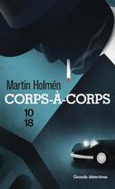 Couverture du livre « Corps-à-corps » de Martin Holmen aux éditions 10/18