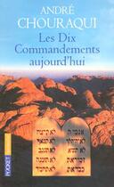 Couverture du livre « Les Dix Commandements Aujourd'Hui » de Andre Chouraqui aux éditions Pocket