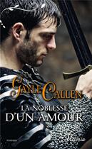 Couverture du livre « Les chevaliers au cygne Tome 2 ; la noblesse d'un amour » de Gayle Callen aux éditions Harlequin