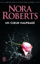 Couverture du livre « Un coeur naufrage » de Nora Roberts aux éditions J'ai Lu