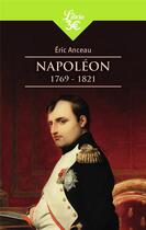 Couverture du livre « Napoléon (1769-1821) » de Eric Anceau aux éditions J'ai Lu