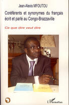 Couverture du livre « Coréférents et synonymes du francais écrit et parlé au congo-brazzaville » de Jean-Alexis Mfoutou aux éditions L'harmattan