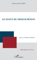 Couverture du livre « Le statut du mineur détenu » de Eudoxie Gallardo aux éditions L'harmattan