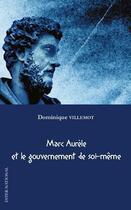 Couverture du livre « Marc Aurèle et le gouvernement de soi-même » de Dominique Villemot aux éditions L'harmattan