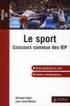 Couverture du livre « Le sport ; concours commun des IEP » de Michael Attali et Jean Saint-Martin aux éditions Cdu Sedes