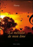 Couverture du livre « La mélodie de mon âme » de Alseny aux éditions Amalthee