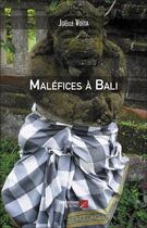 Couverture du livre « Maléfices à Bali » de Voita Joelle aux éditions Editions Du Net