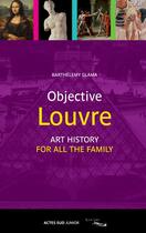 Couverture du livre « Objective Louvre 3 » de Barthelemy Glama aux éditions Actes Sud