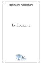 Couverture du livre « Le locataire » de Benlhachmi Abdelghan aux éditions Edilivre