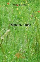 Couverture du livre « Demeter, danse » de Marie Beaupuy aux éditions Edilivre