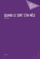 Couverture du livre « Quand le sort s'en mêle » de Samir Tahar aux éditions Mon Petit Editeur