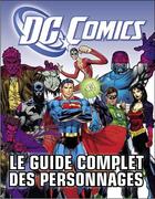 Couverture du livre « DC comics ; le guide complet des personnages » de  aux éditions Carabas