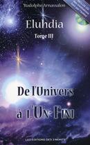 Couverture du livre « Eluhdia t.3 ; de l'univers a l'un-fini » de Rodolphe Arnassalon aux éditions 3 Monts