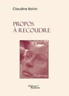 Couverture du livre « Propos à recoudre » de Boivin Claudine aux éditions Baudelaire