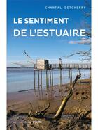 Couverture du livre « Le sentiment de l'estuaire » de Chantal Detcherry aux éditions Le Festin