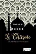 Couverture du livre « Le chiisme ; clés historiques et théologiques » de Ameer Jaje aux éditions Domuni