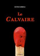 Couverture du livre « Le calvaire » de Octave Mirbeau aux éditions Fv Editions