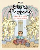 Couverture du livre « États d'homme ; grandeur et misère de la condition masculine » de Gus et Louise Almeras aux éditions Quasar