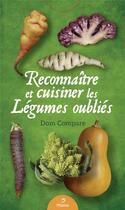 Couverture du livre « Reconnaître et cuisiner les légumes oubliés » de Dom Compare aux éditions Metive