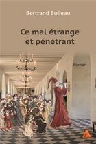 Couverture du livre « Ce mal étrange et pénétrant » de Bertrand Boileau aux éditions Anfortas