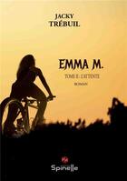 Couverture du livre « Emma M. : l'attente » de Jacky Trebuil aux éditions Spinelle