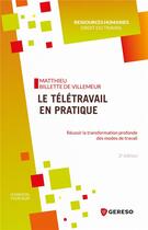 Couverture du livre « Le télétravail en pratique : réussir la transformation profonde des modes de travail (2e édition) » de Matthieu Billette De Villemeur aux éditions Gereso