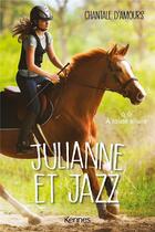Couverture du livre « Julianne et jazz Tome 2 : à toute allure » de Chantale D' Amours aux éditions Kennes Editions