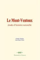 Couverture du livre « Le mont-ventoux : etude d histoire naturelle » de Charles Martins aux éditions Le Mono