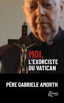 Couverture du livre « Moi, l'exorciste du Vatican » de Gabriele Amorth aux éditions Ephata