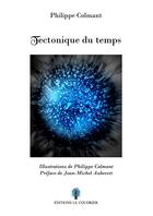 Couverture du livre « Tectonique du temps » de Philippe Colmant aux éditions Le Coudrier