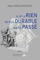 Couverture du livre « Il n y a rien de plus durable que le passe » de Verguldezoone Pierre aux éditions Saint Honore Editions