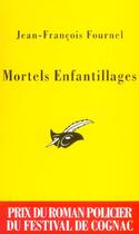 Couverture du livre « Mortels enfantillages » de Jean-François Fournel aux éditions Editions Du Masque