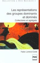 Couverture du livre « Representations des groupes dominants et domines » de Lorenzi-Cioldi aux éditions Pu De Grenoble
